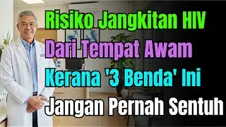 Amaran! Kes Aids Melonjak, Jangan Sentuh 3 Benda Ini Di Tempat Awam Atau Anda Mangsa Seterusnya.