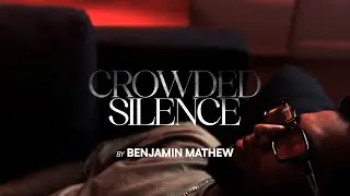 Crowded Silence (Official Video) | Benjamin Mathew Ft. Stephen Mathew