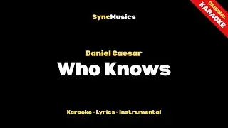 Daniel Caesar - Who Knows | Karaoke - Lyrics - Instrumental