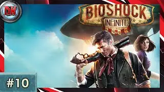 BioShock Infinite ► #10 Chapter - Finkton Docks | Let's Play - No Commentary