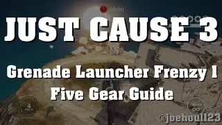 Just Cause 3 - Grenade Launcher Frenzy 1 - Five Gear Guide