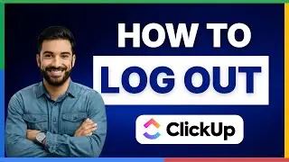 Как выйти из аккаунта ClickUp (ПОЛНОЕ РУКОВОДСТВО)