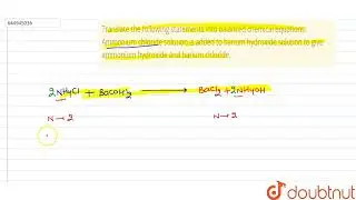 Translate the following statements into balanced chemical equations: Ammonium chloride solution ...