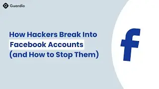 How Hackers Break Into Facebook Accounts (and How to Stop Them)
