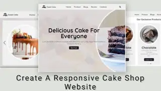 Создайте адаптивный дизайн сайта кондитерской с использованием HTML, CSS и JavaScript || Шаг за шагом