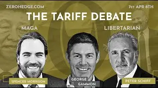 MAGA Vs Libertarian: The Tariff Debate  |  Peter Schiff, Spencer Morrison, George Gammon