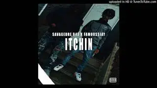 SavageDre 843 X FamoussJay - Itchin