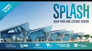 Splash: A new aqua park and leisure centre for Craigieburn
