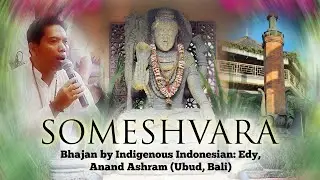 Someshvara | Bhajan by Indigenous Indonesian: Edy, Anand Ashram (Ubud, Bali)