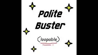 polite buster (loopable)