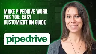 Make Pipedrive Work for YOU: Easy Customization Guide