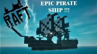 RAFT | EPIC PIRATE SHIP!!! SPEED BUILD