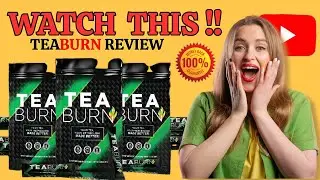 🔥 TEA BURN REVIEW ☕ MELT FAT FAST & BOOST ENERGY ⚡ NATURAL WEIGHT LOSS SECRET!