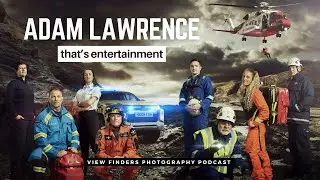 Adam Lawrence: Entertainment in the Frame - View Finders Photography Podcast Ep56