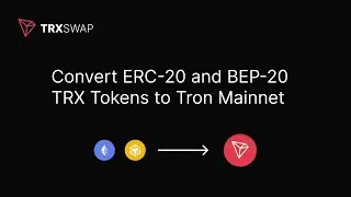 How to Convert Tron ERC-20 and BEP-20 Tokens to Tron Mainnet  2025