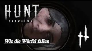 Hunt: Showdown 014 - Pr&uuml;fung: Wie die W&uuml;rfel fallen - Schwer