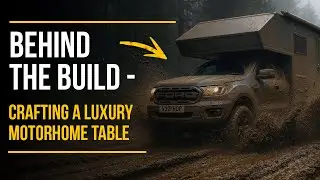 Behind the Build - Crafting a Luxury Motorhome Table