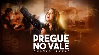 Pregue no Vale | Amanda Souza | Ao vivo - Clip oficial