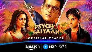 Psycho Saiyaan Official Teaser | Ravi Kishan, Tejasswi Prakash, Anud Singh Dhaka | Amazon MX Player