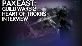 PAX East 2015 - Guild Wars 2 Interview on Heart of Thorns