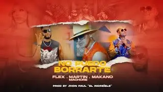 LETRA : FLEX ( NIGGA) &ndash;NO PUEDO BORRARTE FT Makano, Martin Machore. (Video Lirycs)