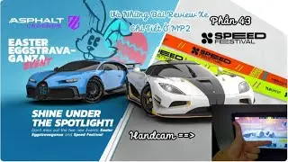 Asphalt Legends UNITE V&agrave; Những B&agrave;i Review Xe Chi Tiết | Phần 43 | Bằng Handcam
