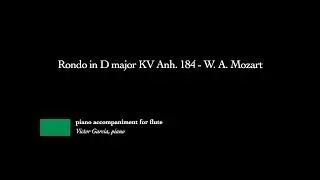 Rondo in D major KV Anh. 184 - W. A. Mozart [PIANO ACCOMPANIMENT FOR FLUTE]