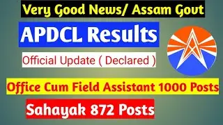 APDCL Assam Results // Office Cum Field Assistant & Sahayak // Official Update
