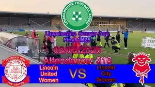 Lincoln United Women 3-2 Lincoln City Women AET, Lincs Women’s County Cup Final 2025, 02/05/2025