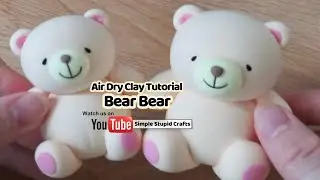 Air dry clay tutorial Forever Friends Bear 輕黏土教學｜小熊 Aww~ So easy and so cute!