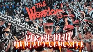 THE WARRIORS - JADI GANGSTER ADALAH JALAN NINJA KU #part1 #thewarriors