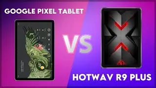 Google Pixel Tablet vs Hotwav R9 Plus Comparison