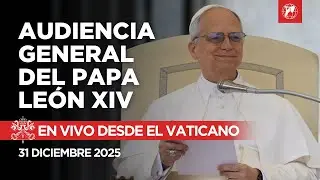 EN VIVO desde el Vaticano | Audiencia General del Papa León XIV | 31 de diciembre de 2025