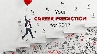 Your career prediction for 2017 | career horoscope