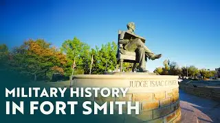A Journey Through Military History in Fort Smith, Arkansas
