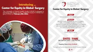 Center for Equity in Global Surgery Launch - Full Ceremony