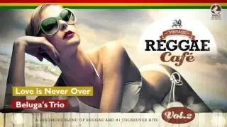 Love Is Never Over - Vintage Reggae Caf&eacute; 2