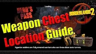 Borderlands 2 | Weapon Chest Location Guide | Heros Pass