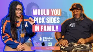 Family Drama: Picking Sides Destroys Relationships | Wit Tay Nicole & Pac | Witchaolasx Podcast Ep.3