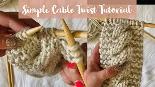 How To Knit A Cable Twist! Simple & Beginner Friendly!