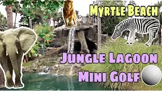 Jungle Lagoon Mini Golf - Myrtle Beach, SC