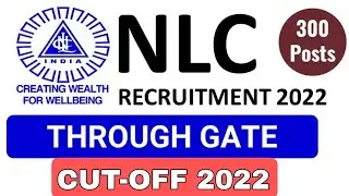 NLC Recruitment 2022 through GATE | NLC cut-off 2022| NLC Latest ENGINEER TRAINEE jobs 2022 | PSU