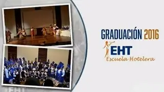 Escuela Hotelera - Graduacion 2016