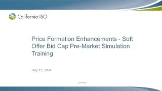 Jul 11, 2024 - Price Formation Enhancements - Soft Offer Bid Cap Pre-Market Simulation Training