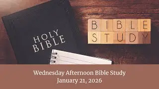 Zoom Bible Study - Wednesday, January 21, 2026