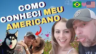 ❤️COMO CONHECI MEU AMERICANO | Uma história de amor e o encontro pela primeira vez no Brasil
