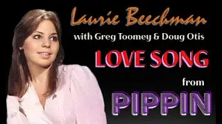 Laurie Beechman - Love Song from PIPPIN (with Greg Toomey and Doug Otis)
