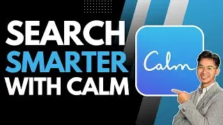 How to Search Smarter With Calm !