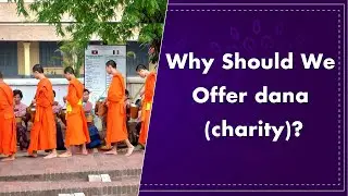 Why Should We Offer dana (charity)? | Indian Culture Benefits