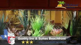 Quality Inn & Suites Beachfront - Galveston Hotels, Texas